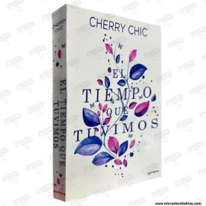 El tiempo que tuvimos – Cherry Chic (Novela Romántica)